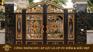 Cổng nhôm đúc áp lực