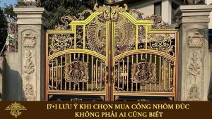 Lưu ý khi chọn mua cổng nhôm đúc